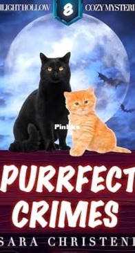 Purrfect Crimes - Twilight Hollow Witchy 08 - Sara Christene - English
