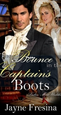 The Bounce in the Captain's Boots - Ladies Most Unlikely 3 - Jayne Fresina - English