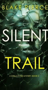 Silent Trail - Sheila Stone 2 - Blake Pierce - English