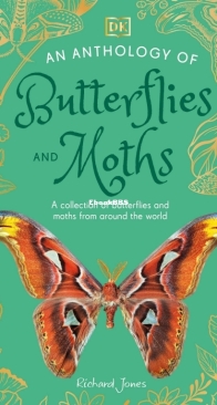 An Anthology of Butterflies and Moths - DK - Richard Jones - English