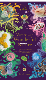 Weird and Wonderful Nature - DK - Ben Hoare - English