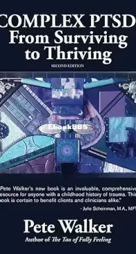 Complex PTSD: From Surviving to Thriving - Pete Walker - English