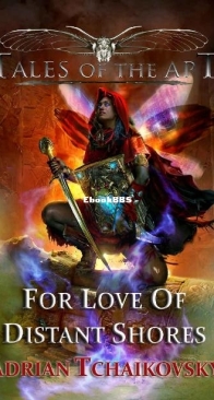 For Love of Distant Shores - Tales Of The Apt 3 - Adrian Tchaikovsky - English.