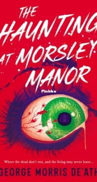The Haunting at Morsley Manor - George Morris De'Ath - English