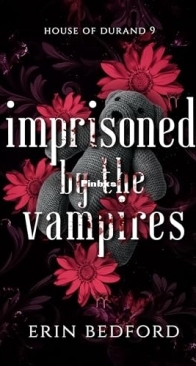 Imprisoned by the Vampires - House of Durand 08 - Erin Bedford - England