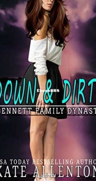 Down and Dirty - Bennett Dynasty 3 - Kate Allenton - English
