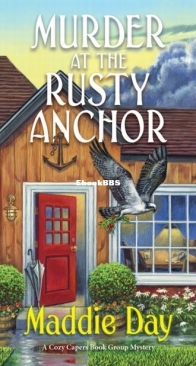 Murder at the Rusty Anchor - A Cozy Capers Book Group Mystery 6 - Maddie Day - English