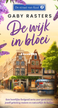De Wijk In Bloei - De Straat Van Kaat 02  - Gaby Rasters - Dutch