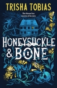 Honeysuckle and Bone - Trisha Tobias - English