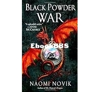 Black Powder War - Temeraire 3 - Naomi Novik - English