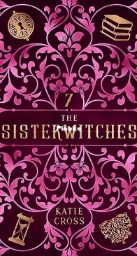 The Sisterwitches book 7 - Sisterwitches 07 - Katie Cross - English