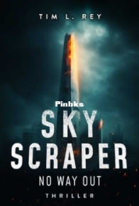 Skyscraper: No Way Out - Tim L. Rey - English