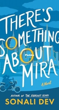 There's Something About Mira - Sonali Dev - English