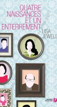 Quatre Naissances Et Un Enterrement - Lisa Jewell - French