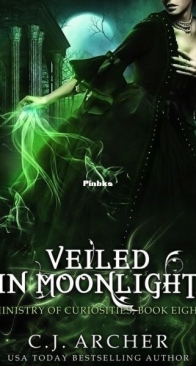 Veiled in Moonlight - The Ministry of Curiosities 8 - C.J. Archer - English