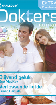 Blijvend Geluk - De Verloskundige  5 en  Verlossende Liefde - De Verloskundige  6 - Dokters Extra 108 -  Sue MacKay / Susan Carlisle - Dutch