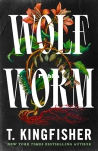 Wolf Worm - T. Kingfisher - English