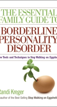 The Essential Family Guide to Borderline Personality Disorder: New Tools and Techniques to Stop Walking on Eggshells - Randi Kreger - English