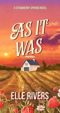 As It Was - Strawberry Springs 1 - Elle Rivers - English
