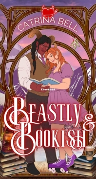 Beastly And Bookish - A Winter Bliss Romance 03 - Catrina Bell - English
