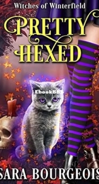 Pretty Hexed   - Witches of Winterfield 01 - Sara Bourgeois  2016 - English