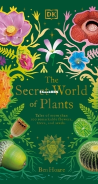 The Secret World of Plants - DK - Ben Hoare - English