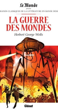 Les Grands Classiques de la Littérature en Bande Dessinée 07 - La Guerre des Mondes - Glénat 2017 - French