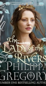 The Lady of the Rivers - Philippa Gregory - English