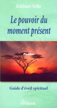 Le Pouvoir Du Moment Présent - Tolle Eckhart - French