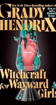 Witchcraft for Wayward Girls - Grady Hendrix - English