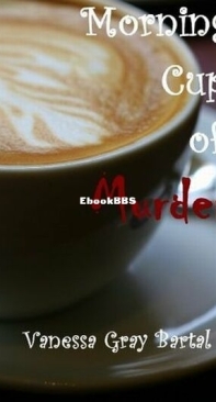 Morning Cup of Murder - Lacy Steele Mysteries 1 - Vanessa Gray Bartal - English
