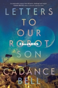 Letters to Our Robot Son - Cadance Bell - English