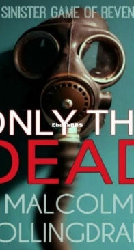 Only the Dead - DCI Cyril Bennett Harrogate Crime 1 - Malcolm Hollingdrake - English