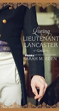 Loving Lieutenant Lancaster - The Lancaster Family 4 - Sarah M. Eden - English
