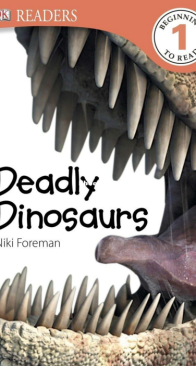 Deadly Dinosaurs - DK Readers Level 1. - Niki Foreman - English