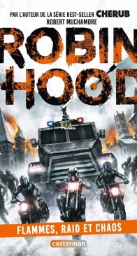 Robin Hood 09 - Flammes, Raid et Chaos - Robert Muchamore - French