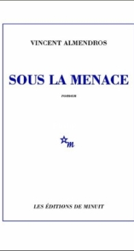 Sous La Menace - Vincent Almendros - French