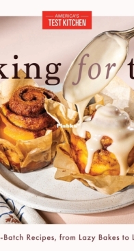 Baking for Two: 200+ Small-Batch Recipes, from Lazy Bakes to Layer Cakes - America's Test Kitchen - English