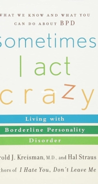 Sometimes I Act Crazy: Living with Borderline Personality Disorder - Jerold Kreisman MD - English