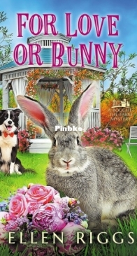 For Love Or Bunny - Bought-the-Farm Mystery 12 - Ellen Riggs - English