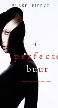 De Perfecte Buur - Jessie Hunt 09 - Blake Pierce - Dutch