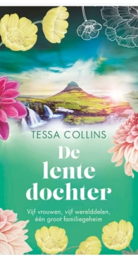 De Lentedochter - De Bloemendochters 2 - Tessa Collins - Dutch