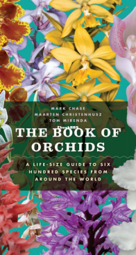 The Book of Orchids - Mark W. Chase, Maarten J. M. Christenhusz - English