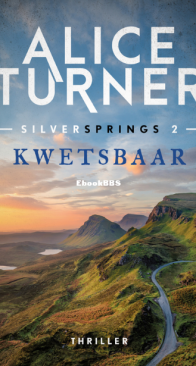 Kwetsbaar- Silversprings 02 -Alice Turner -Dutch