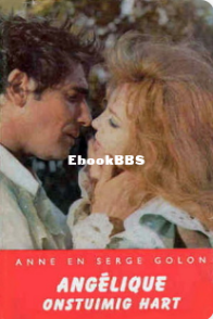 Angelique ....Onstuimig Hart - Angelique 08 - Anne En Serge Golon - Dutch