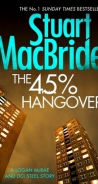 The 45% Hangover - Logan McRae 8.5 - Stuart MacBride - English
