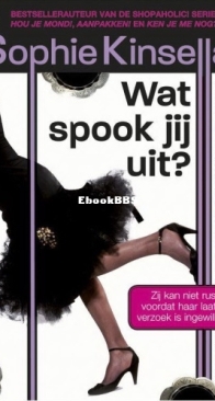 Wat Spook Jij Uit - Sophie Kinsella - Dutch