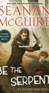Be the Serpent - October Daye 16 - Seanan McGuire - English