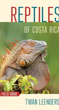 Reptiles of Costa Rica: A Field Guide - Twan Leenders - English
