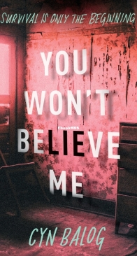 You Won't Believe Me - Cyn Balog  - English
